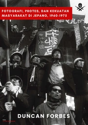 Fotografi, Protes, dan Kekuatan Masyarakat Jepang (1960-1975)