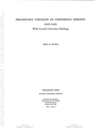 Preliminary checklist of Indonesian imprints, 1945-1949, with Cornell University holdings / JOhn M. Echols