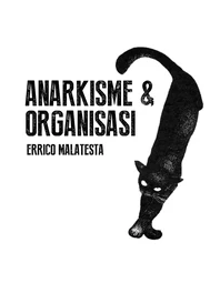 Anarkisme Dan Organisasi Errico Malatesa